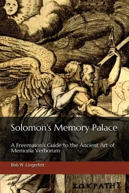 Solomon's Memory Palace: A Freemason's Guide to the Ancient Art of Memoria Verborum - Paperback