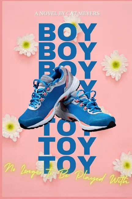 Boy Toy: No Longer to Be Played With - Paperback