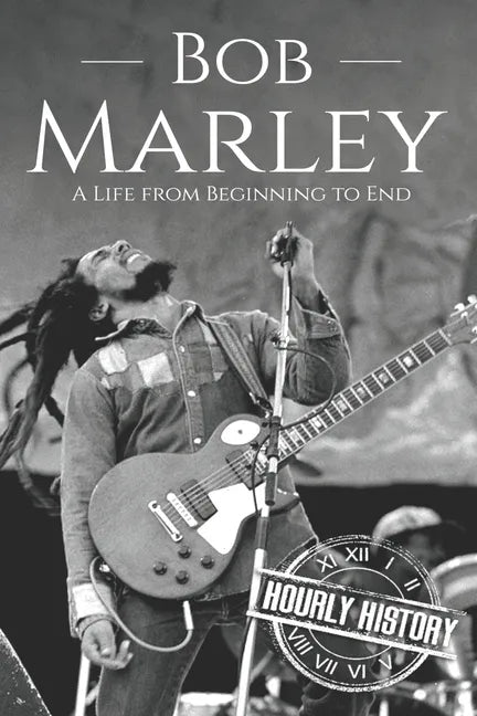Bob Marley: A Life from Beginning to End - Paperback