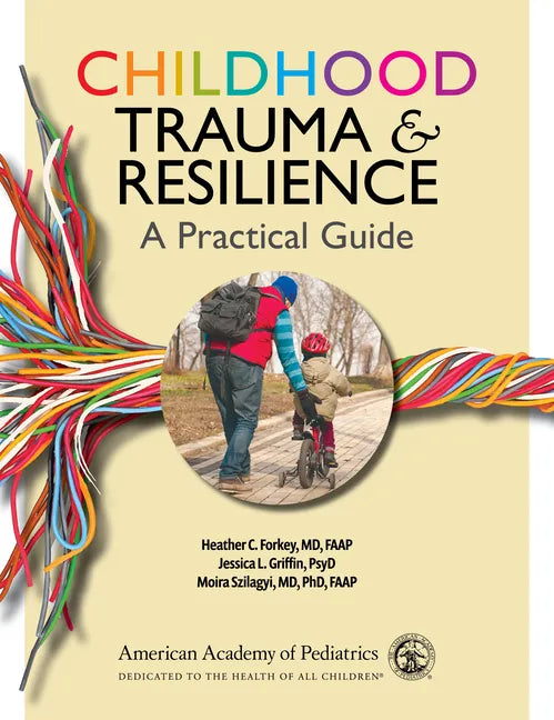 Childhood Trauma and Resilience: A Practical Guide - Paperback