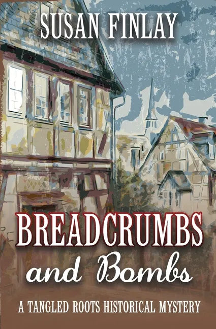Breadcrumbs and Bombs: A Tangled Roots Historical Mystery - Paperback