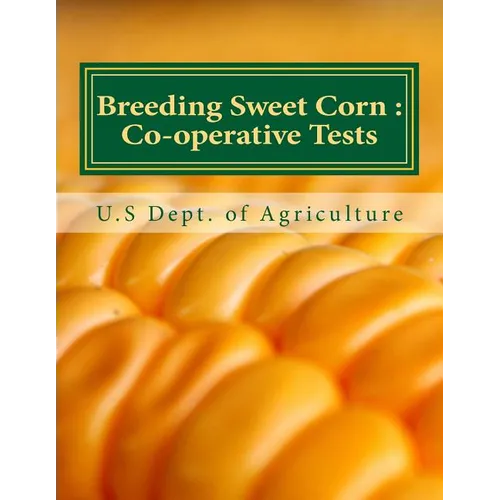 Breeding Sweet Corn: : Co-operative Tests - Paperback