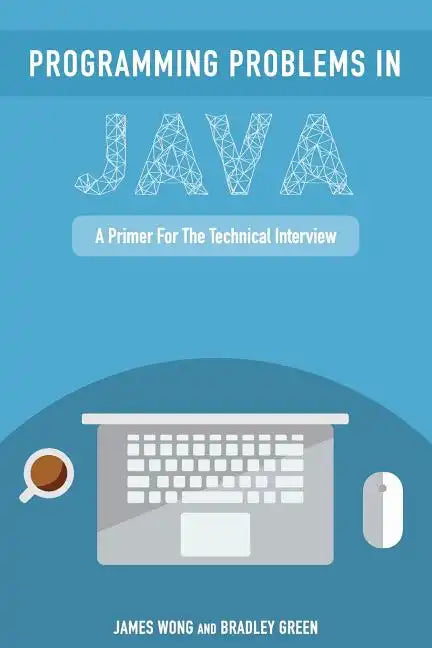 Programming Problems in Java: A Primer for the Technical Interview - Paperback