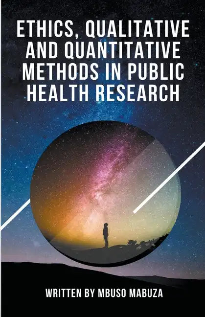 Ethics, Qualitative And Quantitative Methods In Public Health Research - Paperback