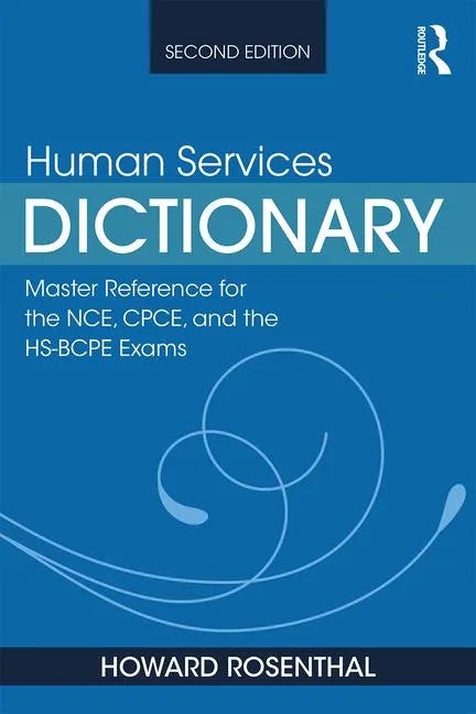 Human Services Dictionary: Master Reference for the Nce, Cpce, and the Hs-Bcpe Exams, 2nd Ed - Paperback