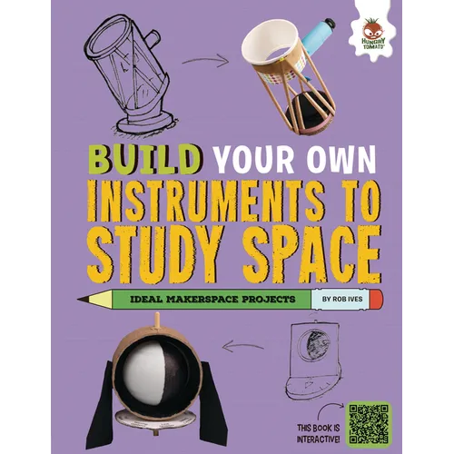 Build Your Own Instruments to Study Space - Library Binding