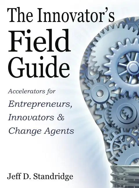 The Innovator's Field Guide - Paperback