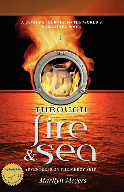 Through Fire and Sea: Adventures on the Mercy Ship - Paperback