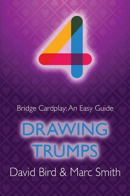 Bridge Cardplay: An Easy Guide - 4. Drawing Trumps - Paperback