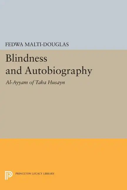 Blindness and Autobiography: Al-Ayyam of Taha Husayn - Paperback