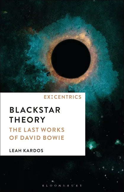 Blackstar Theory: The Last Works of David Bowie - Hardcover