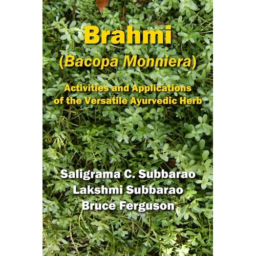 Brahmi (Bacopa Monniera): Activities and Applications of the Versatile Ayurvedic Herb - Paperback