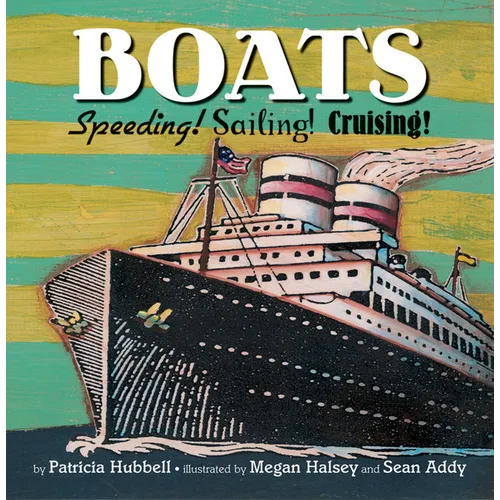Boats: Speeding! Sailing! Cruising! - Hardcover