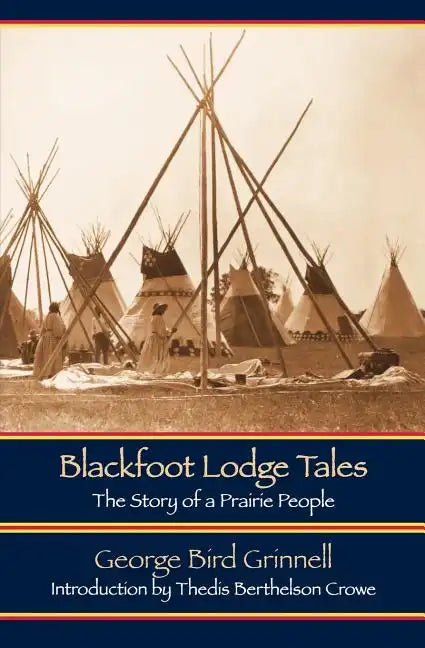 Blackfoot Lodge Tales: The Story of a Prairie People - Paperback