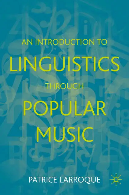 An Introduction to Linguistics Through Popular Music - Paperback
