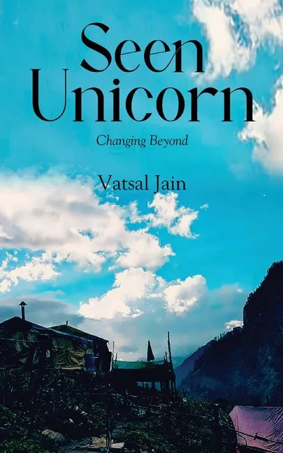 Seen Unicorn - Changing Beyond - Paperback