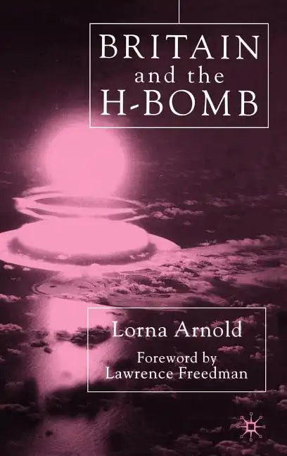 Britain and the H-Bomb - Hardcover