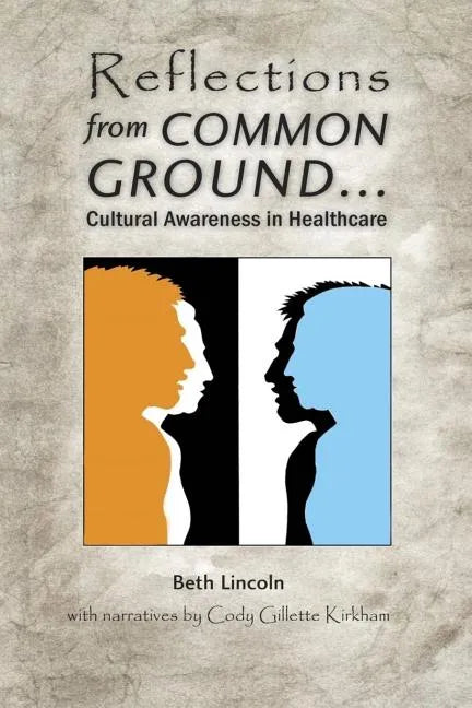 Reflections from Common Ground: Cultural Awareness in Healthcare - Paperback