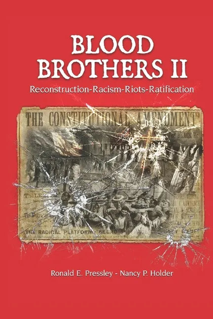 Blood Brothers II: Reconstruction - Racism - Riots - Ratification - Paperback