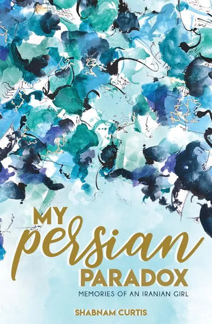 My Persian Paradox: Memories of an Iranian Girl - Paperback