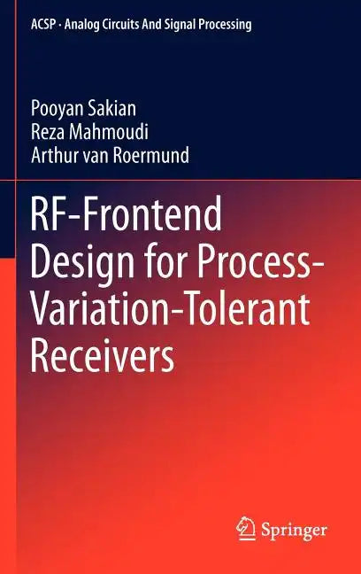 Rf-Frontend Design for Process-Variation-Tolerant Receivers - Hardcover