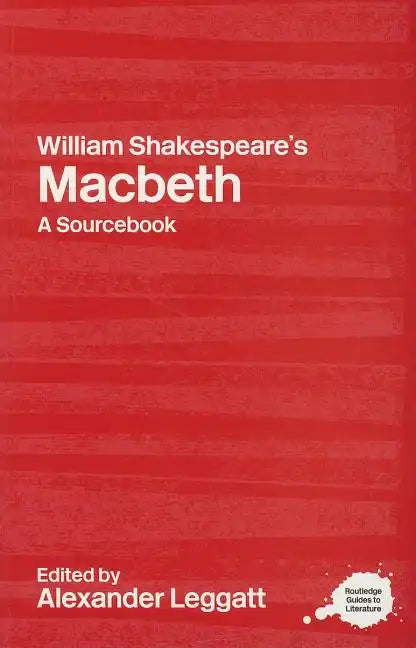 William Shakespeare's Macbeth: A Routledge Study Guide and Sourcebook - Paperback