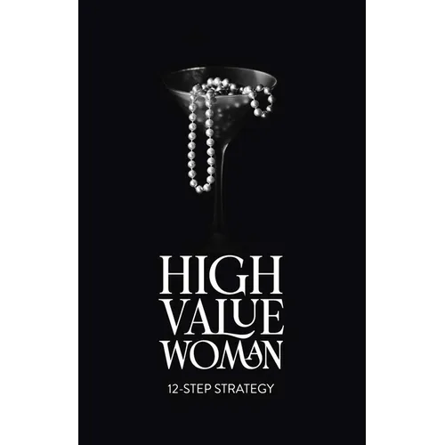 High Value Woman: 12-Step Strategy - Paperback