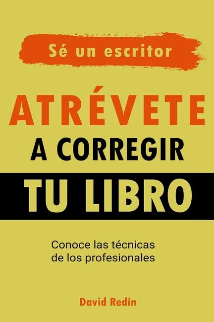 Atrévete a corregir tu libro: Conoce las técnicas de los profesionales - Paperback