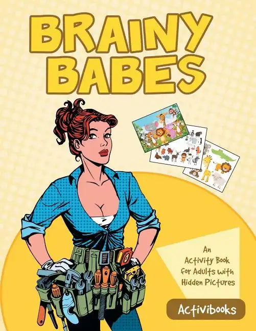 Brainy Babes: An Activity Book for Adults with Hidden Pictures - Paperback