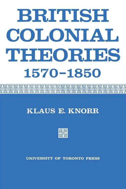 British Colonial Theories 1570-1850 - Paperback