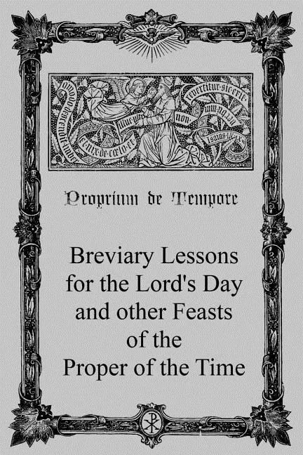 Breviary Lessons for the Lord's Day: and other Feasts of the Proper of the Time - Paperback