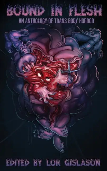 Bound In Flesh: An Anthology of Trans Body Horror - Paperback
