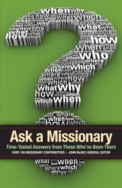 Ask a Missionary: Time-Tested Answers from Those Who've Been There Before - Paperback
