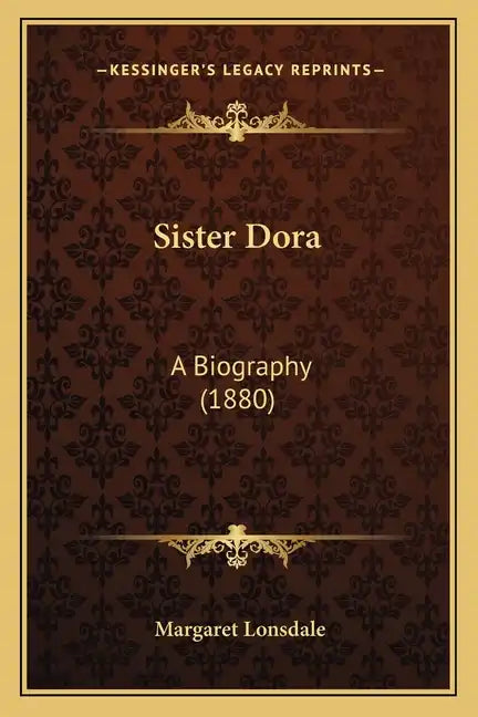 Sister Dora: A Biography (1880) - Paperback