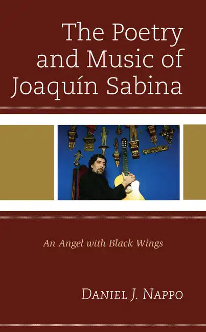 The Poetry and Music of Joaquín Sabina: An Angel with Black Wings - Paperback
