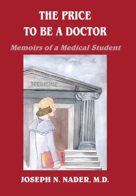 The Price to Be a Doctor: Memoirs of a Medical Student - Hardcover