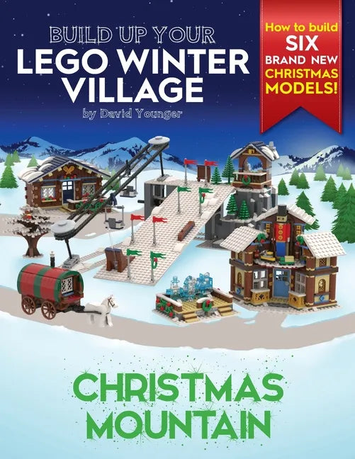 Build Up Your LEGO Winter Village: Christmas Mountain - Paperback