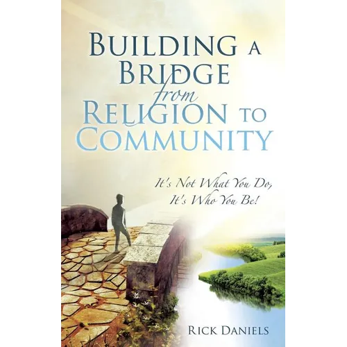 Building a Bridge from Religion to Community - Paperback