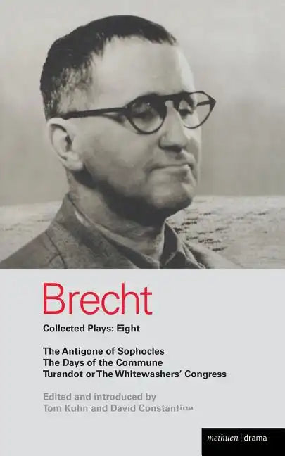 Brecht Plays 8: The Antigone of Sophocles; The Days of the Commune; Turandot or the Whitewasher's Congress - Paperback