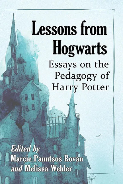Lessons from Hogwarts: Essays on the Pedagogy of Harry Potter - Paperback