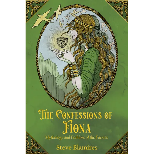 The Confessions of Fiona: Mythology and Folklore of the Faeries - Paperback