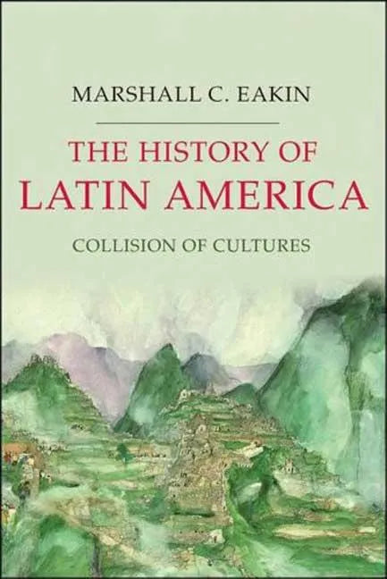 The History of Latin America: Collision of Cultures - Paperback