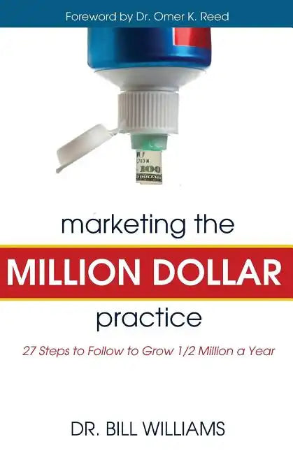 Marketing the Million Dollar Practice: 27 Steps to Follow to grow 1/2 Million a Year - Paperback
