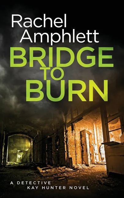 Bridge to Burn: A gripping British detective murder mystery - Paperback
