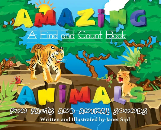 Amazing Animals, Fun Facts and Animal Sounds: A Find and Count Book - Hardcover