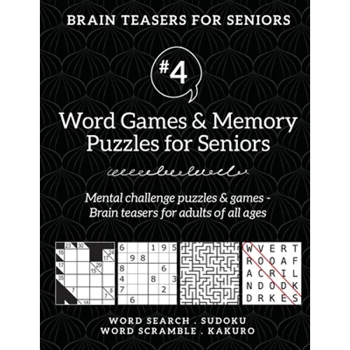 Brain Teasers for Seniors #4: Word Games & Memory Puzzles for Seniors. Mental challenge puzzles & games - Brain teasers for adults for all ages - Paperback