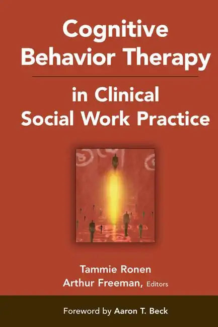 Cognitive Behavior Therapy in Clinical Social Work Practice - Hardcover