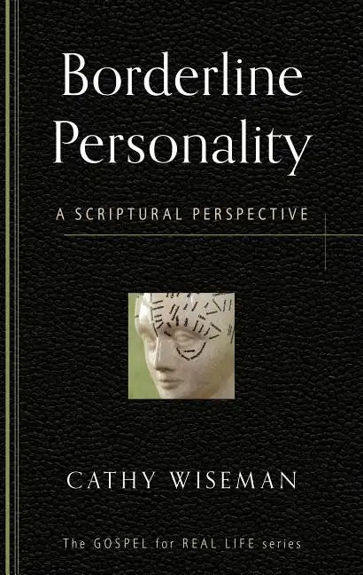 Borderline Personality: A Scriptural Perspective - Paperback