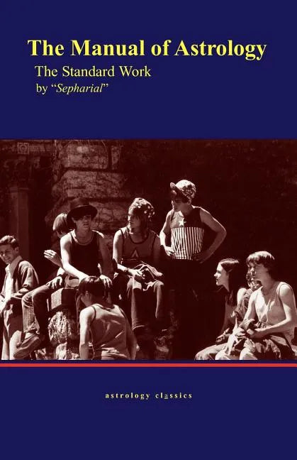 The Manual of Astrology, the Standard Work - Paperback