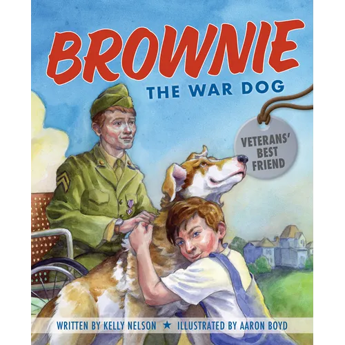 Brownie the War Dog: Veterans' Best Friend - Hardcover